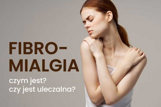 Czy fibromialgia jest uleczalna?