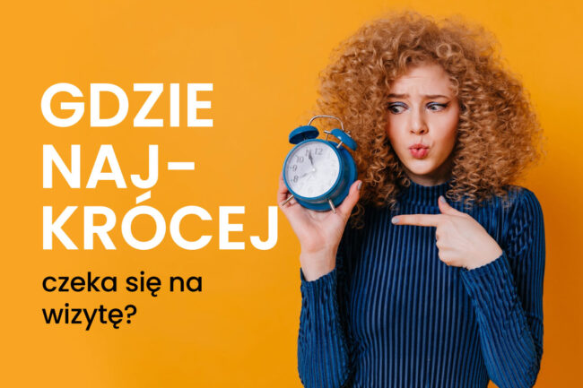 gdzie najkrócej czeka się na wizytę