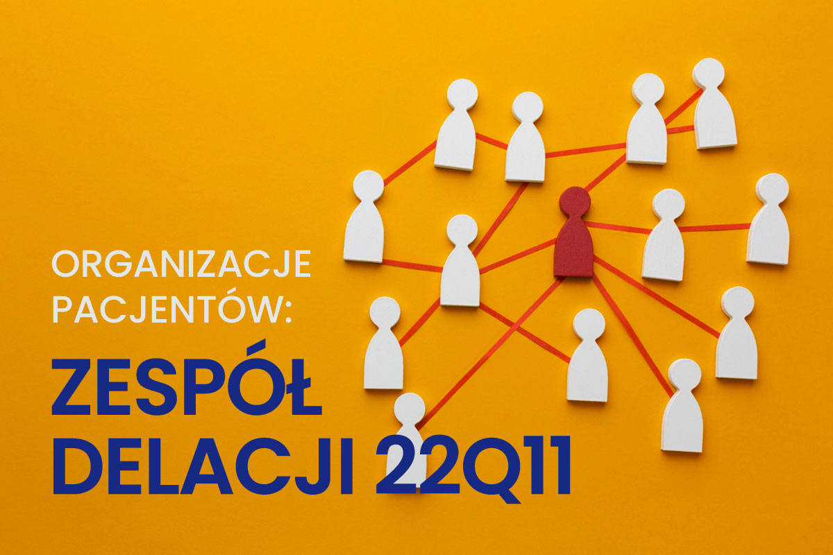 organizacje pacjentów zespół delacji 22q11
