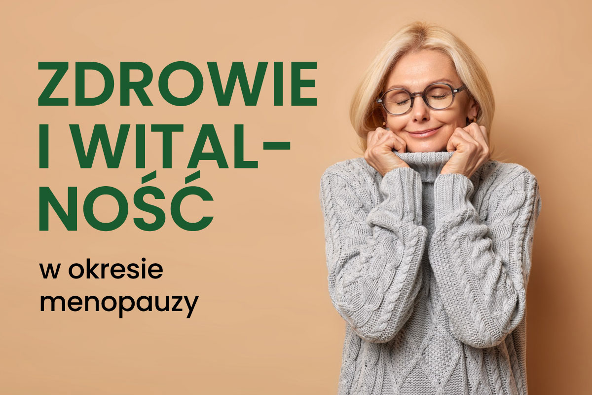 Zdrowie i witalność w okresie menopauzy