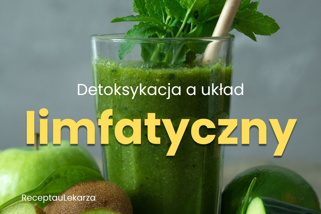 Układ limfatyczny – jak działa i dlaczego jest ważny dla detoksykacji organizmu?