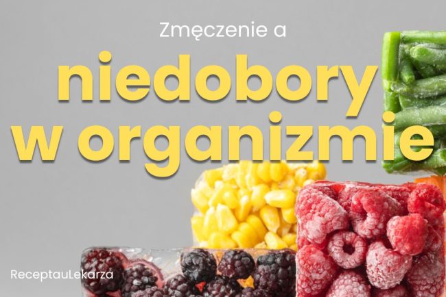 Zmęczenie a niedobory witamin i minerałów – kiedy warto zrobić badania?
