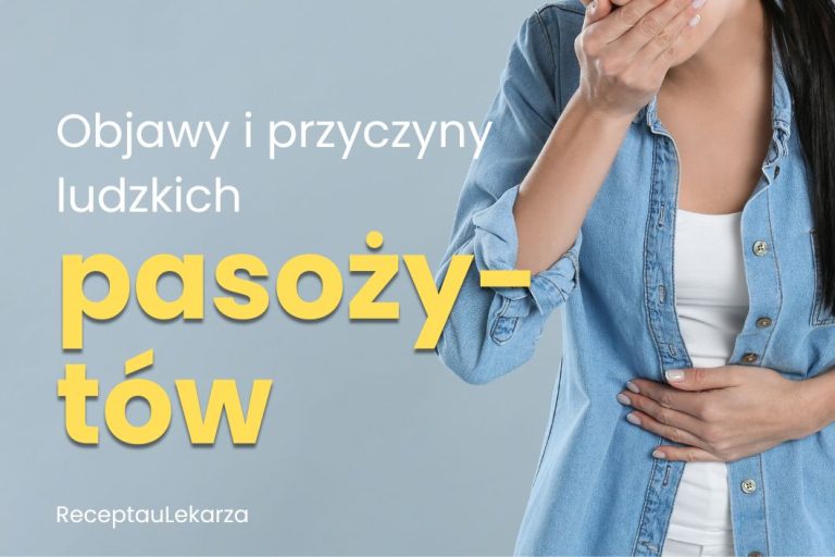 Pasożyty ludzkie – objawy, przyczyny i zagrożenia - Recepta u lekarza