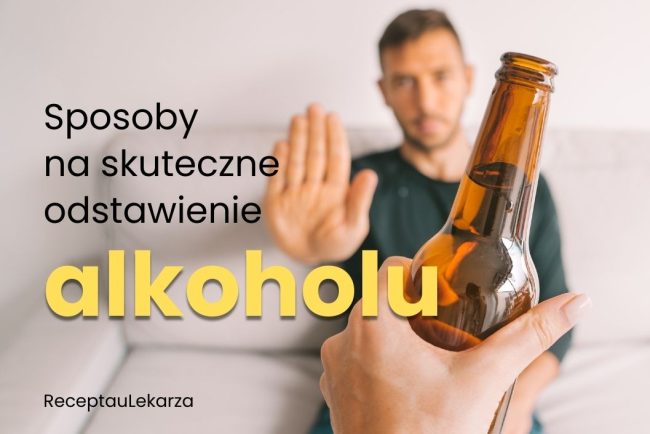 Jak skutecznie odstawić alkohol?