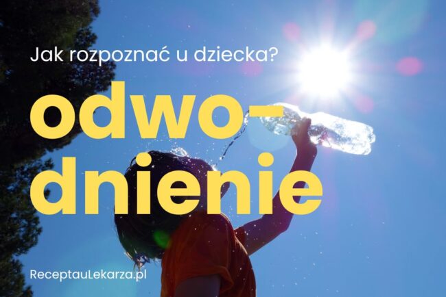 Jak rozpoznać odwodnienie u dziecka