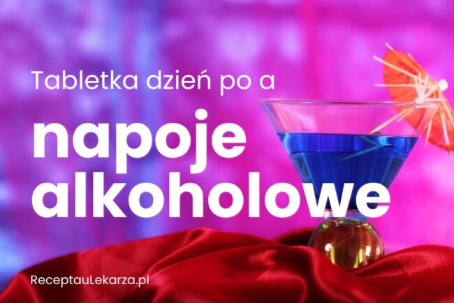 Tabletka dzień po a alkohol